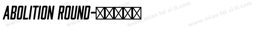 Abolition Round字体转换